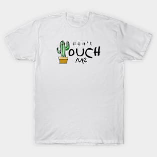 don't touch me T-Shirt